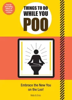 Things to Do While You Poo. From the Bestselling Authors of 'How to Poo at Work', Paperback/Mats and Enzo
