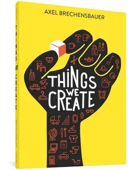 Things We Create, Paperback/Axel Brechensbauer