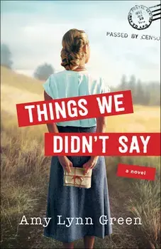 Things We Didn't Say, Paperback/Amy Lynn Green