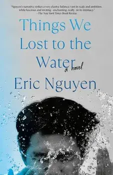 Things We Lost to the Water, Paperback/Eric Nguyen