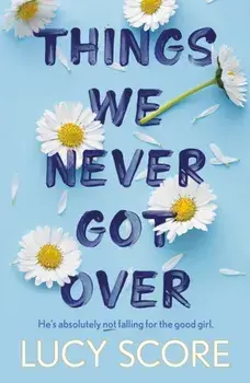 Things We Never Got Over/Lucy Score