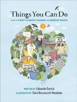 Things You Can Do. How to Fight Climate Change and Reduce Waste, Hardback/Eduardo Garcia