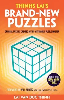 Thinh Lai's Brand-New Puzzles. Original Puzzles Created by the Vietnamese Puzzle Master, Paperback/Lai Van Duc Thinh