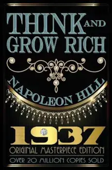 Think and Grow Rich: 1937 Original Masterpiece, Hardcover/Napoleon Hill