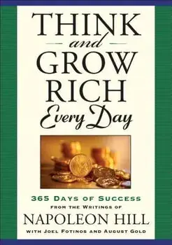 Think and Grow Rich Every Day: 365 Days of Success from the Writings of Napoleon Hill, Paperback/Napoleon Hill