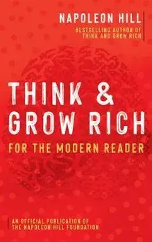 Think and Grow Rich: For the Modern Reader, Paperback/Napoleon Hill
