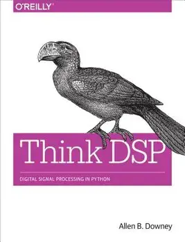 Think DSP: Digital Signal Processing in Python, Paperback/Allen B. Downey