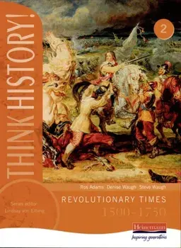 Think History: Revolutionary Times 1500-1750 Core Pupil Book 2, Paperback/***