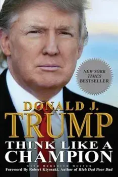 Think Like a Champion: An Informal Education in Business and Life, Paperback/Donald Trump