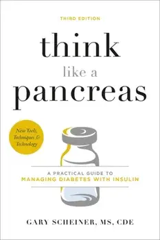 Think Like a Pancreas: A Practical Guide to Managing Diabetes with Insulin, Paperback/Gary Scheiner