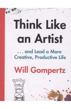 Think Like an Artist - Will Gompertz