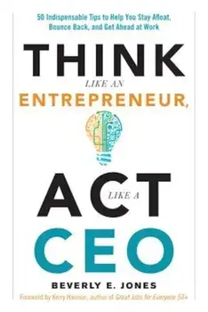 Think Like an Entrepreneur, ACT Like a CEO, Paperback/Beverly Jones