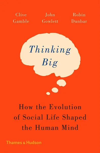 Thinking Big | Clive Gamble, John Gowlett