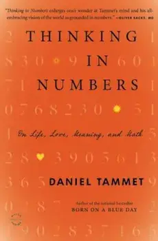 Thinking in Numbers: On Life, Love, Meaning, and Math, Paperback/Daniel Tammet
