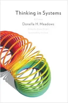 Thinking in Systems: A Primer, Paperback/Donella Meadows
