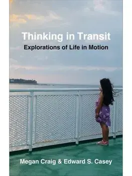 Thinking in Transit. Explorations of Life in Motion, Paperback/Megan Craig
