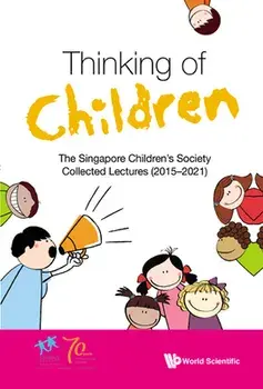 Thinking of Children: The Singapore Children's Society Collected Lectures (2015-2021), Paperback/Singapore Children'S Society