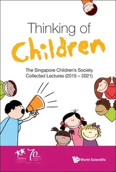 Thinking of Children: The Singapore Children's Society Collected Lectures (2015-2021), Hardcover/Singapore Children'S Society