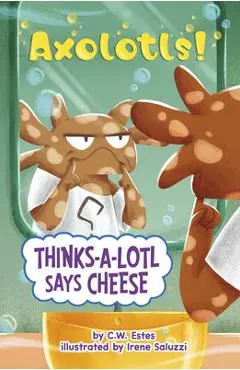 Thinks-A-Lotl Says Cheese - C. W. Estes
