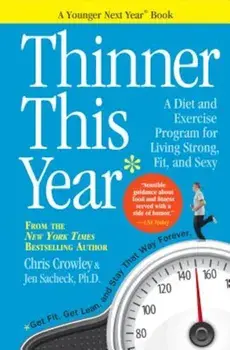 Thinner This Year: A Younger Next Year Book, Paperback/Chris Crowley