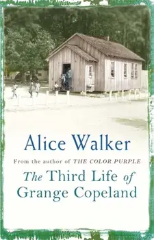 Third Life of Grange Copeland, Paperback/Alice Walker