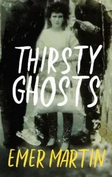 Thirsty Ghosts, Paperback/Emer Martin