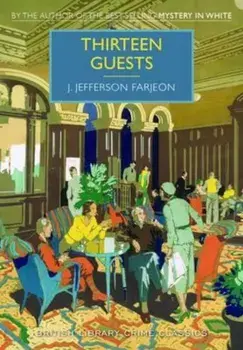 Thirteen Guests, Paperback/J. Jefferson Farjeon