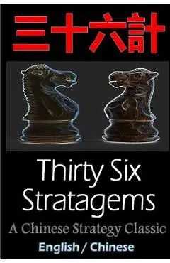 Thirty-Six Stratagems: Bilingual Edition, English and Chinese: The Art of War Companion, Chinese Strategy Classic, Includes Pinyin - Zhuge Liang