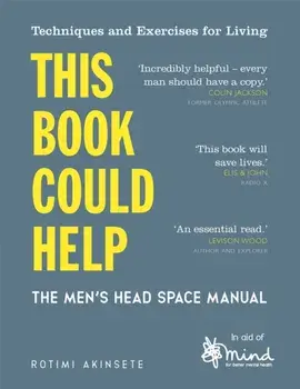 This Book Could Help. The Men's Head Space Manual - Techniques and Exercises for Living, Paperback/Rotimi Akinsete