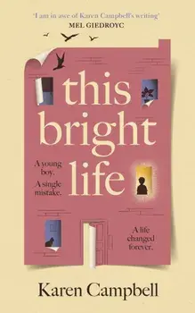This Bright Life. Main, Hardback/Karen Campbell