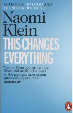This Changes Everything - Naomi Klein