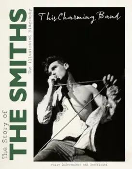 This Charming Band. The Story of the Smiths, Hardback/Carolyn McHugh