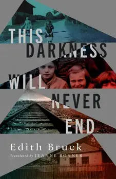 This Darkness Will Never End, Paperback/Edith Bruck