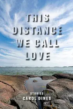 This Distance We Call Love, Paperback/Carol Dines