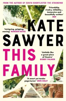 This Family. The sweeping new novel of families and secrets from the Costa-shortlisted author of The Stranding, Paperback/Kate Sawyer