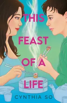 This Feast of a Life, Paperback/Cynthia So