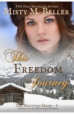 This Freedom Journey - Misty M. Beller