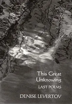 This Great Unknowing: Last Poems, Paperback/Denise Levertov