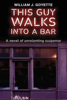 This Guy Walks Into A Bar, Paperback/William J. Goyette