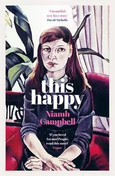 This Happy. Shortlisted for the An Post Irish Book Awards 2020, Paperback/Niamh Campbell