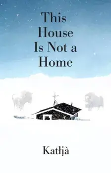 This House Is Not a Home, Paperback/Katlia