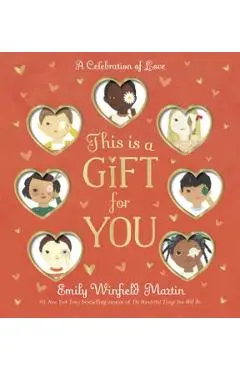 This Is a Gift for You: A Celebration of Love - Emily Winfield Martin