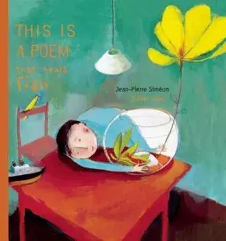 This Is a Poem That Heals Fish, Hardcover/Jean-Pierre Simeon