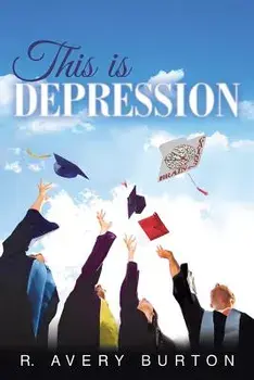 This is Depression, Paperback/R. Avery Burton