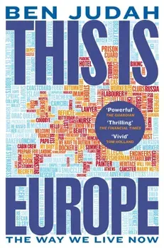 This is Europe. The Way We Live Now, Paperback/Ben Judah