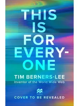 This is For Everyone, Paperback/Tim Berners-Lee