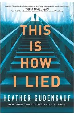 This Is How I Lied - Heather Gudenkauf