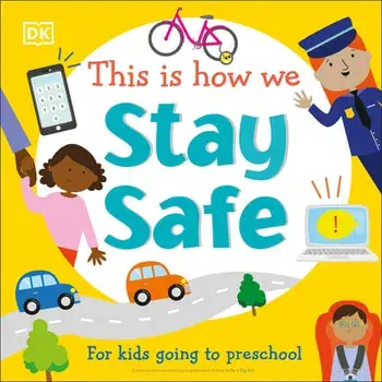 This Is How We Stay Safe: For Kids Going to Preschool, Board book/***