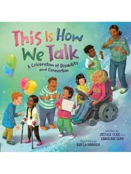 This Is How We Talk. A Celebration of Disability and Connection, Hardback/Caroline Cupp