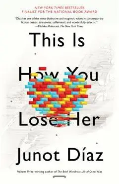 This Is How You Lose Her - Junot D�az